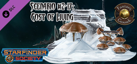 Fantasy Grounds - Starfinder RPG - Starfinder Society Scenario #2-17: Cost of Living banner image