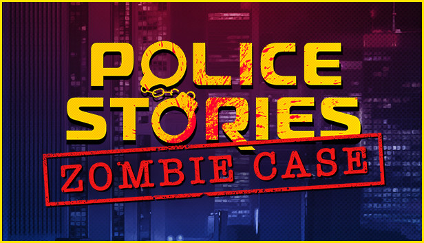 Steam で 80% オフ:Police Stories: Zombie Case