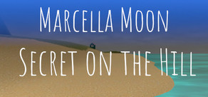 Marcella Moon: Secret on the Hill