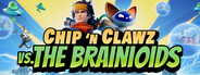 Chip ‘n Clawz vs. The Brainioids