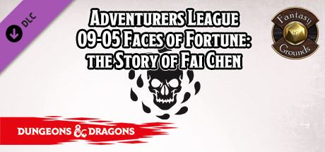 Fantasy Grounds - D&D Adventurer's League 09-05 Faces of Fortune: the Story of Fai Chen Header Image