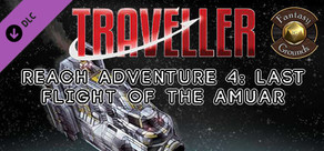 Fantasy Grounds - Reach Adventure 4: Last Flight of the Amuar