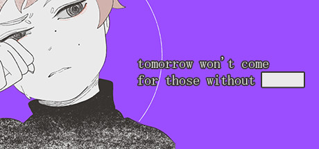 tomorrow won't come for those without ██████ banner image