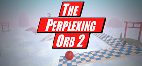 The Perplexing Orb 2