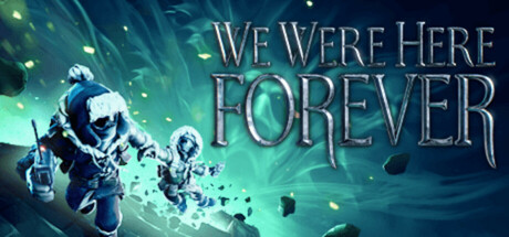 We Were Here Forever banner image