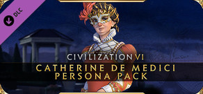 Sid Meier's Civilization® VI: Catherine de Medici Persona Pack