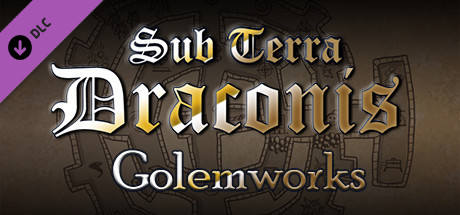 Sub Terra Draconis - The Golemworks banner image