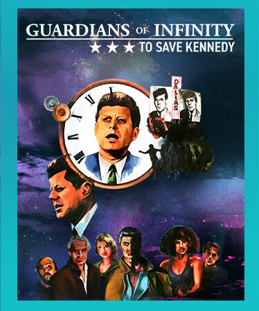 Guardians of Infinity: To Save Kennedy