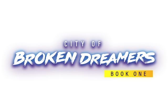 City of Broken Dreamers: Book One