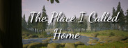 The Place I Called Home