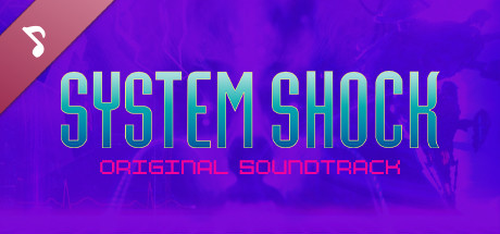 System Shock: Enhanced Edition - Remastered Soundtrack