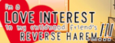 I'm a love interest in my childhood friend's reverse harem!!! cover