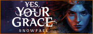 Yes, Your Grace: Snowfall