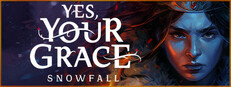Yes, Your Grace 2: Snowfall