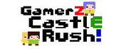 GamerZ CastlE Rush!