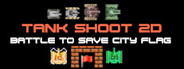Tank Shoot 2D - Battle to save City Flag