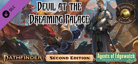Fantasy Grounds - Pathfinder 2 RPG - Agents of Edgewatch AP 1: Devil at the Dreaming Palace Header Image
