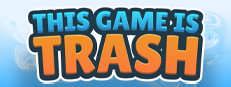 This Game is Trash