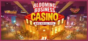 블루밍 비즈니스: 카지노 / Blooming Business: Casino