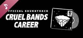 Cruel Bands Career - Official Soundtrack