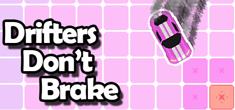 Drifters Don't Brake banner