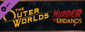 DLC - The Outer Worlds: Murder on Eridanos capsule image