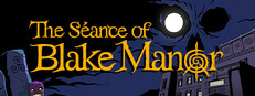 The Seance of Blake Manor