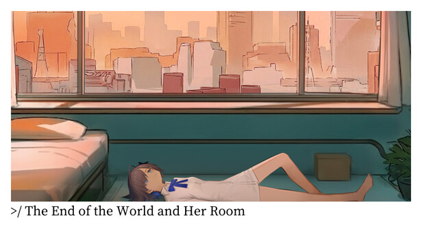 The End of the World and Her Room