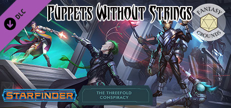 Fantasy Grounds - Starfinder RPG - The Threefold Conspiracy AP 6: Puppets Without Strings banner