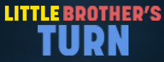 Little Brother's Turn