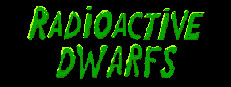 Radioactive Dwarfs: Evil From The Sewers