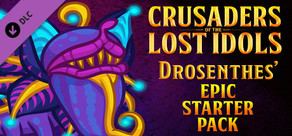 Crusaders of the Lost Idols: Drosenthes' Epic Starter Pack
