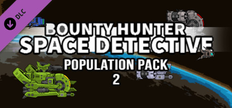 Bounty Hunter: Space Detective - Population Pack 2 banner