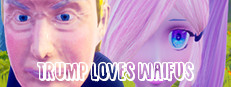 Trump Loves Waifus