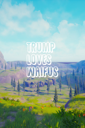 Trump Loves Waifus