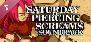 Saturday of Piercing Screams Soundtrack