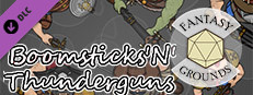 Fantasy Grounds - Boomsticks'n'Thunderguns! Small Capsule Image