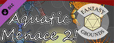 Fantasy Grounds - Aquatic Menace 2! Small Capsule Image