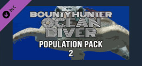 Bounty Hunter: Ocean Diver - Population Pack 2