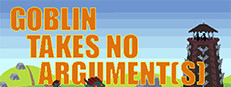 Goblin Takes No Argument[s]