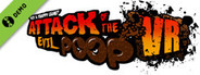 ATTACK OF THE EVIL POOP VR Demo