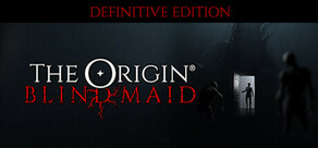 THE ORIGIN: Blind Maid l DEFINITIVE EDITION