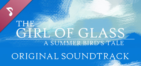 The Girl of Glass: A Summer Bird's Tale Soundtrack banner image