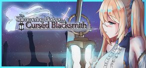 The Shimmering Horizon and Cursed Blacksmith