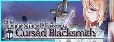 The Shimmering Horizon and Cursed Blacksmith