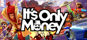 It's Only Money