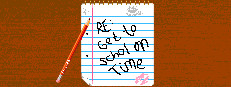 RE: Get To Schol On Time