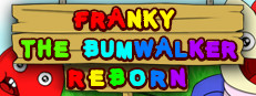 Franky the Bumwalker: REBORN