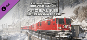 Train Sim World® 2: Arosalinie: Chur - Arosa Route Add-On
