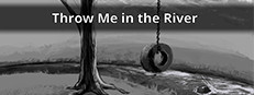 Throw Me in the River